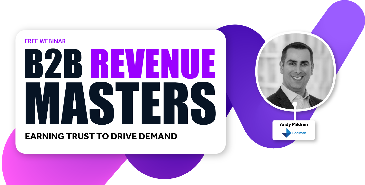 B2B Revenue Masters Webinar: Earning Trust to Drive Demand
